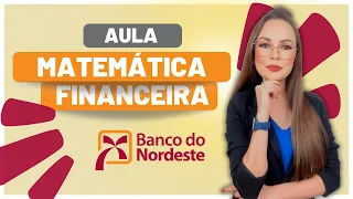 QUESTÕES DE MATEMÁTICA FINANCEIRA PARA O CONCURSO DO BANCO DO NORDESTE 2024