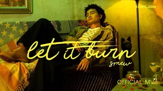 SMEW - LET IT BURN | Official MV