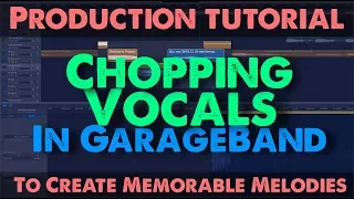 Chopping Vocals In GarageBand