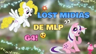 LOST MIDIAS DE MY LITTLE PONY -G4 💥 (PARTE 2)