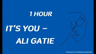 Ali Gatie - It's You ( 1 HOUR )