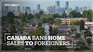 Canada to ban foreigners from buying homes