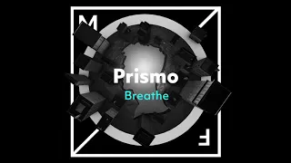 Prismo - Breathe (Official Audio)