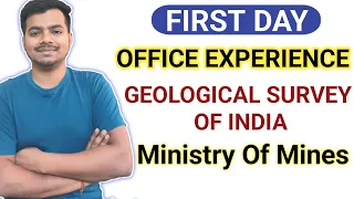 MY FIRST DAY OFFICE EXPERIENCE  || GEOLOGICAL SURVEY OF INDIA || MINISTRY OF MINES