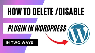 How to Delete/ Disable Plugin In wordpress | Two Way in Remove Plugin in wordpress