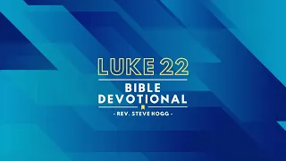 Luke 22 Explained