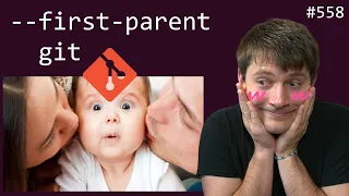 git: --first-parent (intermediate) anthony explains #558