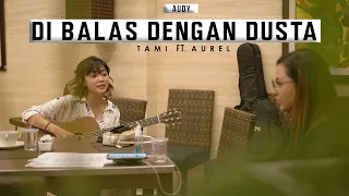 TAMI AULIA FT AUREL HERMANSYAH | DIBALAS DENGAN DUSTA - AUDI