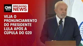Veja o pronunciamento do presidente Lula após a Cúpula do G20 | CNN BRASIL - 10/09/2023