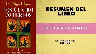 Resumen CORTO de LOS 4 ACUERDOS ( Miguel Ruiz)