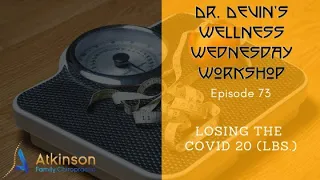 Wellness Wednesday Workshop - Episode 73. How do you lose the weight you gained during quarantine?