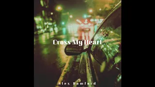 CROSS MY HEART - Alex Bamford