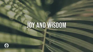Joy and Wisdom | Audio Reading | Our Daily Bread Devotional | May 14, 2024