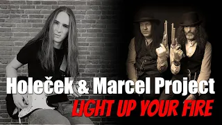 Holeček & Marcel Project | Light Up Your Fire | Jiri Rambousek [hq/fhd]