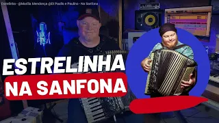 Estrelinha - @mariliamendoncareal @dipaulloepaulinooficial - Na Sanfona