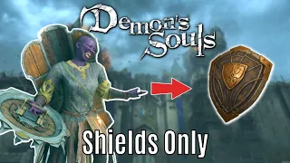 Can you beat Demon's Souls with only a shield?