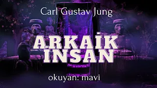 Arkaik İnsan - Carl Gustav Jung (Sesli Kitap - Tek Parça)