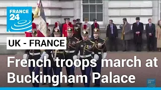 French troops march at Buckingham Palace to mark Entente Cordiale • FRANCE 24 English