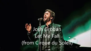 🔹Josh Groban🔹Let Me Fall (from Cirque du Soleil)