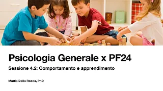 Psicologia Generale x PF24. Comportamento e apprendimento