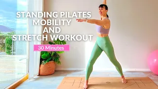 Standing Pilates Mobility and Stretch Workout | 30 Minutes | Mixed Level