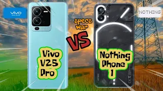 Vivo V25 Pro vs Nothing Phone 1! Price and Specification Comparison