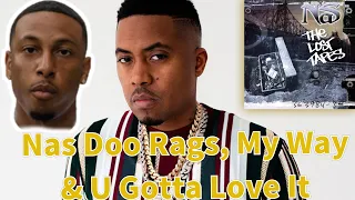 NAS DOO RAGS, MY WAY & U GOTTA LOVE IT REACTION!! 💿3 IN 1 NAS THE LOST TAPES!! 😌 LYRICAL GENUIS!🎤