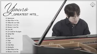 Yiruma Greatest Hits 2021 - The Best of Yiruma - Maybe, Love Me, River Flows In You, Kiss The Rain