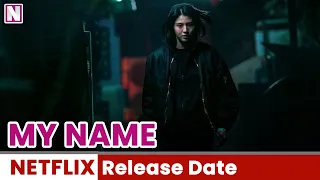My Name 2021 Kdrama Release Date - Release on Netflix