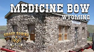 Ghost Towns and More | Episode 22 | Medicine Bow, Wyoming