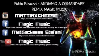 Fabio Rovazzi - ANDIAMO A COMANDARE [Remix Magic Music]