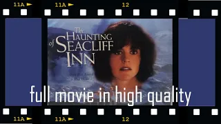 The Haunting of Seacliff Inn (1994) Full Movie - HQ Version 480p