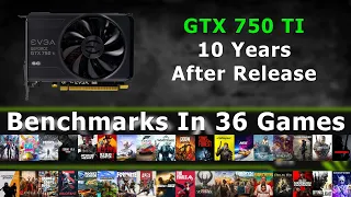 GTX 750 TI in 2024 - Benchmarks In 36 Games