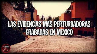 LAS MEJORES EVIDENCIAS PARANORMALES GRABADAS EN MEXICO