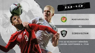 U18-as felkészülési mérkőzés: Magyarország - Üzbegisztán (2022.09.06, stream)