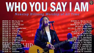 Who You Say I Am 🙏 Top Praise and Worship Songs 2024 ✝️ Nonstop Christian Gospel Songs 2024