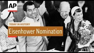 Eisenhower Nominated - 1952 | Today In History | 11 July 18