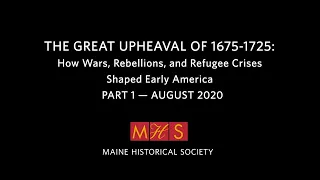 The Great Upheaval of 1675-1725: How Wars, Rebellions, and Refugee Crises Shaped Early America