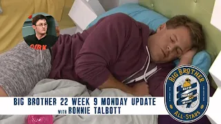 Big Brother 22 Week 9 Monday Update with Ronnie Talbott