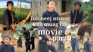 Hmong new movie ntsuag lub neej ntsuag tu siab kua muag iab part 1