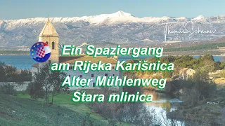 Wanderung Rijeka Karišnica Kroatien - Walking am Alten Mühlenweg in Karins - Old Water Mill