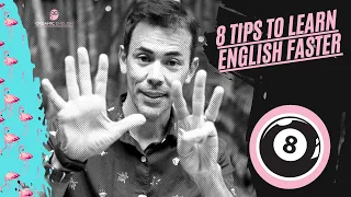 8 TIPS TO LEARN ENGLISH FASTER | Be a better English learner | No SECRETS, just common sense!