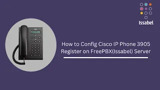 วิธี Config Cisco IP Phone CP3905 Register on FreePBX Issabel Server
