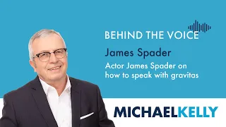 Actor James Spader on how to speak with gravitas