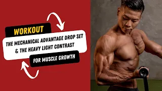 2 Methods for Maximising Muscle Growth: Mechanical Advantage Dropset & Heavy-Light Contrast
