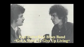 ■ Paul Butterfield Blues Band 1966 - "Got A Mind To Give Up Living"