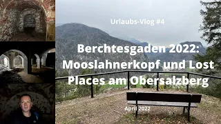 Berchtesgaden: Mooslahnerkopf - Berghof -  Bienenhaus - Kampfhäusl - Lost Places am Obersalzberg