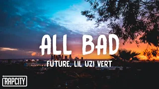 Future - All Bad (Lyrics) ft. Lil Uzi Vert
