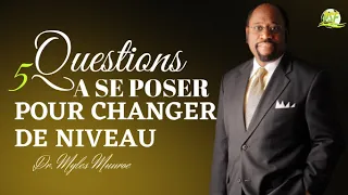 5 Questions auxquelles il faut répondre Pour Changer de Niveau Dans la Vie | Dr. Myles Munroe