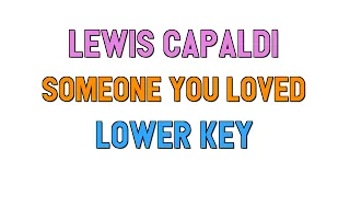 Lewis Capaldi (Lower key KARAOKE) - Someone You Loved(1 half step)